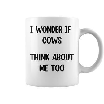 Funny Cow Gift I Wonder If Cows Think About Me Too Cowlover Coffee Mug | Mazezy