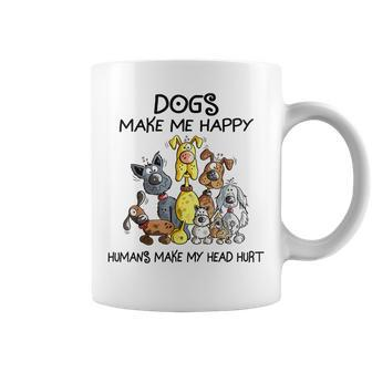 Funny Dogs Make Me Happy Humans Make My Head Hurt Dogs Lover Coffee Mug | Mazezy
