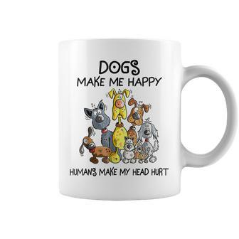 Funny Dogs Make Me Happy Humans Make My Head Hurt Dogs Lover Coffee Mug - Thegiftio UK