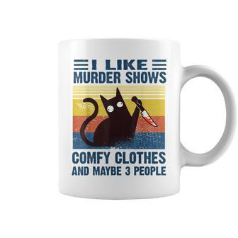 Funny I Like Murder Shows Comfy Clothes And Maybe 3 People Coffee Mug | Mazezy AU