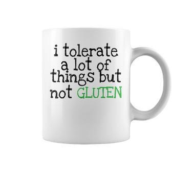 Funny I Tolerate A Lot Of Things But Not Gluten Coffee Mug - Seseable