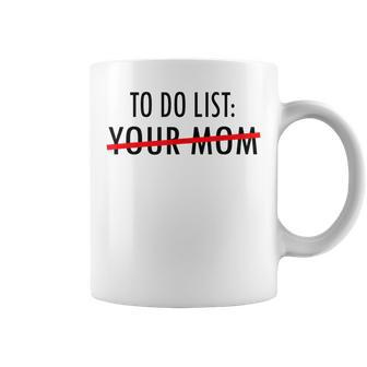 Funny To Do List Your Mom Sarcasm Sarcastic Saying Men Women Coffee Mug | Mazezy