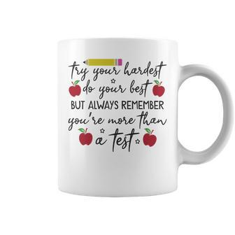 Funny Try Your Hardest Do Your Best Youre More Than A Test Coffee Mug | Mazezy