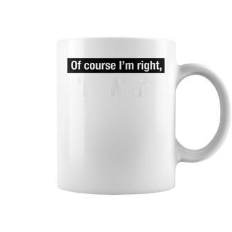  Gift For Men Named Matthew Of Course Im Right Im Matt Coffee Mug - Seseable