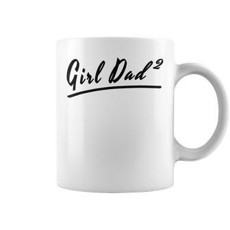 Girl Dad Squared 2 Two Daughters Father Two Girls Coffee Mug | Mazezy