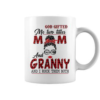 God Gifted Me Two Titles Mom And Granny And I Rock Them Both Gift For Womens Coffee Mug | Mazezy
