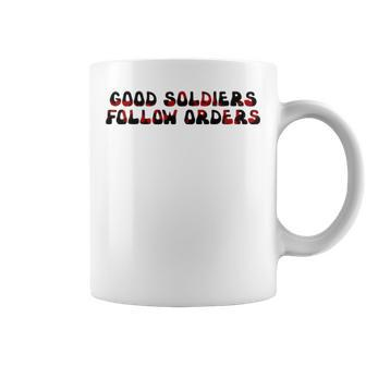 Good Soldiers Follow Orders Bad Batch Quote Coffee Mug | Mazezy