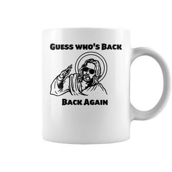 Guess Whos Back Back Again Happy Easter Jesus Christ Coffee Mug | Mazezy