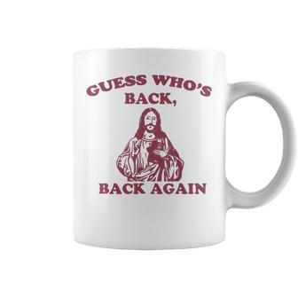 Guess Whos Back Back Again Happy Easter Jesus Christ Coffee Mug | Mazezy