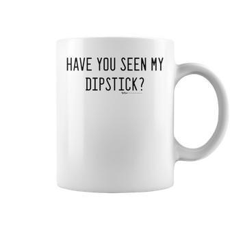 Have You Seen My Dipstick Funny Mechanic Word Design Coffee Mug | Mazezy