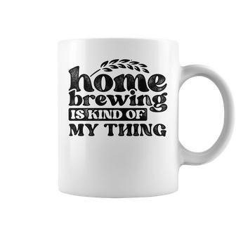 Homebrewing Is My Kind Of Thing Homebrewer Brewery Beer Coffee Mug - Seseable