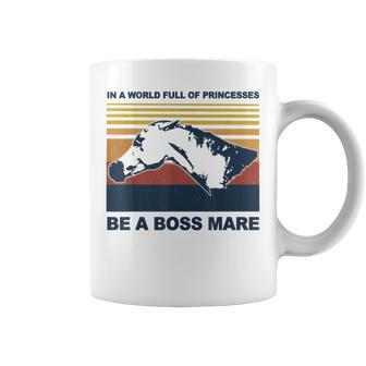 Horse Lovers In A World Full Of Princess Be A Boss Mare Coffee Mug | Mazezy