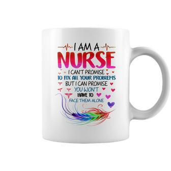 I Am A Nurse I Cant Promise To Fix All Your Problems Gift Coffee Mug | Mazezy