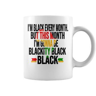 I Am Black Every Month But This Month Im Blackity Black V2 Coffee Mug - Seseable