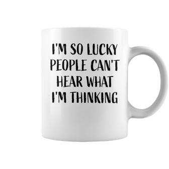 I Am So Lucky People Cant Hear What I Am Thinking V2 Coffee Mug - Thegiftio UK