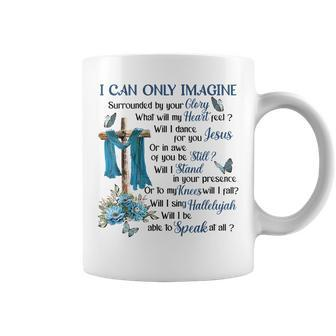 I-Can Only-Imagine Surrounded By Your Glory Heaven Coffee Mug | Mazezy