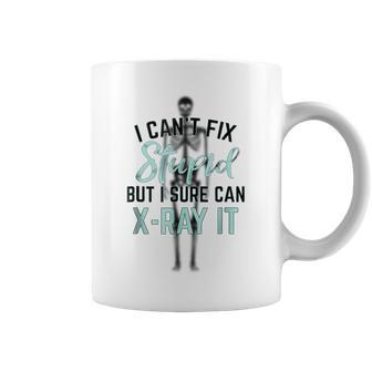 I Cant Fix Stupid But I Can Xray It Hospital T Coffee Mug | Mazezy