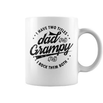 I Have Two Titles Dad And Grampy Funny Gifts Grandpa Grampy Gift For Mens Coffee Mug | Mazezy