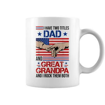 I Have Two Titles Dad And Great Grandpa Men Usa Flag Grandpa Coffee Mug - Seseable