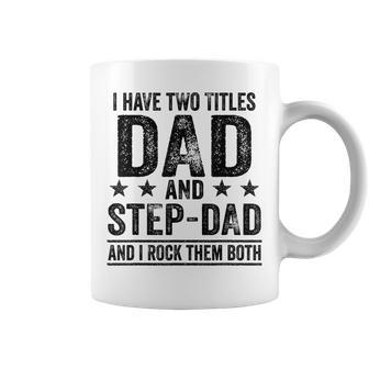 I Have Two Titles Dad And Stepdad Birthday Father Vintage Coffee Mug - Seseable