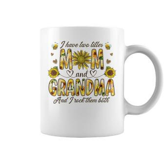 I Have Two Titles Mom And Grandma Women Floral Decor Grandma Coffee Mug - Seseable