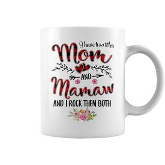 I Have Two Titles Mom And Mamaw Women Floral Decor Grandma Coffee Mug | Mazezy