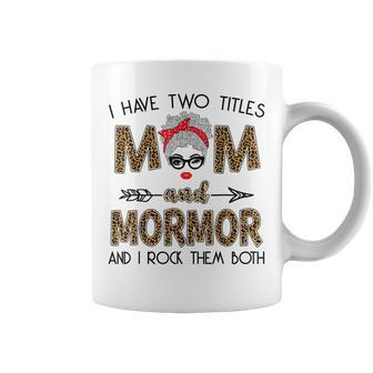 I Have Two Titles Mom And Mormor And I Rock Them Both Coffee Mug | Mazezy