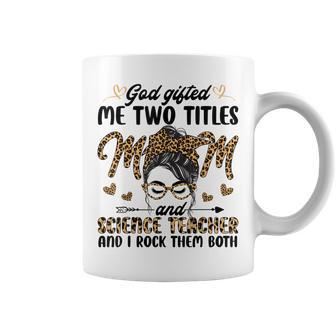 I Have Two Titles Mom Science Teacher Mothers Day Leopard Coffee Mug - Seseable