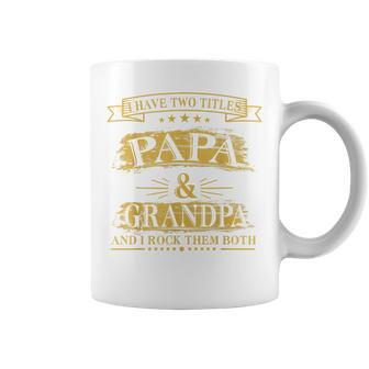 I Have Two Titles Papa And Grandpa Funny Gifts Fathers Day Gift For Mens Coffee Mug | Mazezy CA