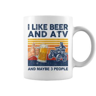 I Like Beer And Atv And Maybe 3 People Atv Quad Bike 4 Wheel Coffee Mug - Seseable