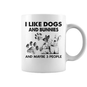 I Like Dogs And Bunnies And Maybe 3 People Funny Coffee Mug - Seseable