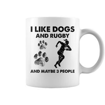 I Like Dogs And Rugby And Maybe 3 People Funny Dogs Lovers Coffee Mug | Seseable CA