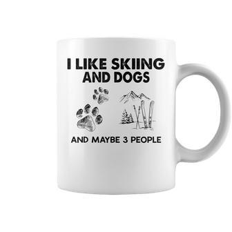 I Like Skiing And Dogs And Maybe 3 People Coffee Mug - Seseable