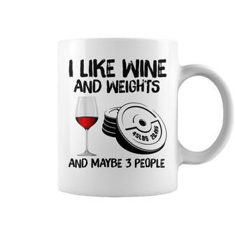I Like Wine And Weights And Maybe 3 People Coffee Mug - Seseable