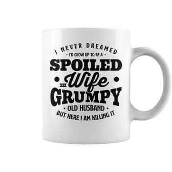 I Never Dreamed To Be A Spoiled Wife Of Grumpy Old Husband Gift For Womens Coffee Mug | Mazezy
