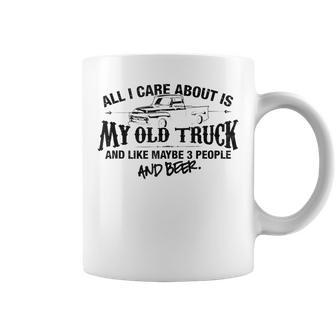 I Only Care About My Old Truck And Beer Funny Fathers Day Coffee Mug | Mazezy