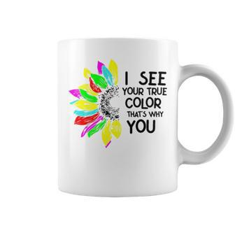 I See Your True Colors And That’S Why I Love You V2 Coffee Mug | Mazezy