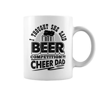 I Thought She Said Beer Competition Cheer Dad Funny Coffee Mug | Mazezy