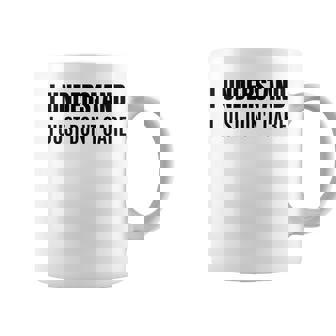 I Understand I Just Dont Care Funny Sarcastic Coffee Mug | Seseable CA