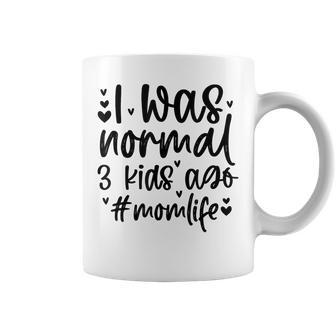 I Was Normal 3 Kids Mom Life Birthday For Mom Mothers Day Coffee Mug | Mazezy