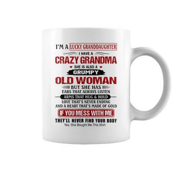 Im A Lucky Granddaughter I Have A Crazy Grandma Coffee Mug | Mazezy