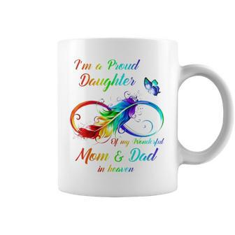 I’M A Proud Daughter Of My Wonderful Mom And Dad In Heaven Coffee Mug
