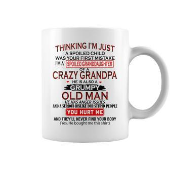 Im A Spoiled Granddaughter Of Crazy Grandpa Grumpy Old Man Coffee Mug | Mazezy