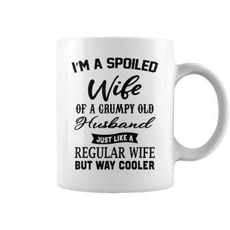 Im A Spoiled Wife Of A Grumpy Old Husband Just Like Regular Coffee Mug | Mazezy