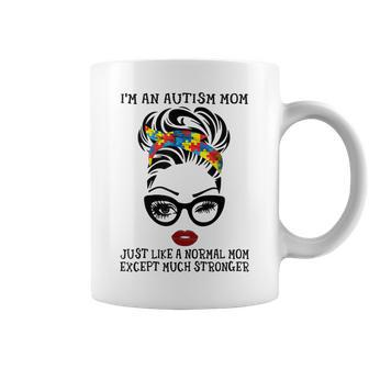 Im Autism Mom Just Like A Normal Mom Except Much Stronger Coffee Mug | Mazezy CA