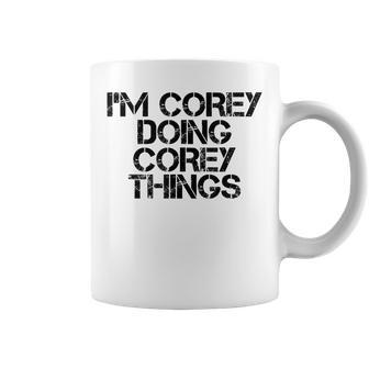 Im Corey Doing Corey Things Name Funny Birthday Gift Idea Coffee Mug | Mazezy