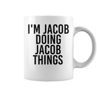 Im Jacob Doing Jacob Things Name Funny Birthday Gift Idea Coffee Mug | Mazezy