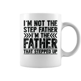 Im Not The Step Father Stepped Up T Fathers Day Gifts Coffee Mug | Mazezy