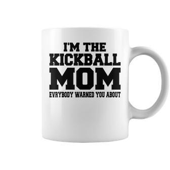 Im The Kickball Mom Funny Sport Women Gift Coffee Mug - Seseable