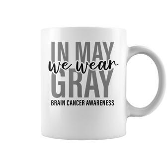 In May We Wear Gray Brain Cancer Tumor Awareness Coffee Mug | Mazezy